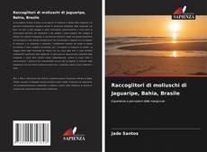 Raccoglitori di molluschi di Jaguaripe, Bahia, Brasile的封面