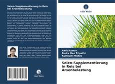 Selen-Supplementierung in Reis bei Arsenbelastung kitap kapağı