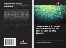 Copertina di Comprendere il ritardo di raffreddamento nei data center ad alta densità