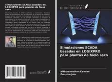 Couverture de Simulaciones SCADA basadas en LOGIXPRO para plantas de hielo seco