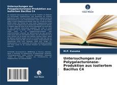 Portada del libro de Untersuchungen zur Polygalacturonase-Produktion aus isoliertem Bacillus C4
