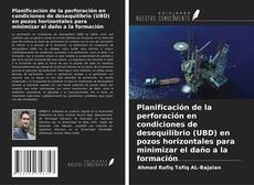 Couverture de Planificación de la perforación en condiciones de desequilibrio (UBD) en pozos horizontales para minimizar el daño a la formación
