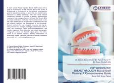 Portada del libro de ORTHODONTIC BREAKTHROUGH: Buccal Shelf Mastery: A Comprehensive Guide