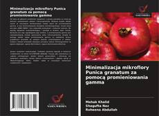 Minimalizacja mikroflory Punica granatum za pomocą promieniowania gamma kitap kapağı