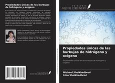 Bookcover of Propiedades únicas de las burbujas de hidrógeno y oxígeno