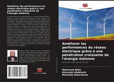 Bookcover of Améliorer les performances du réseau électrique grâce à une pénétration croissante de l'énergie éolienne