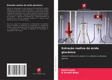 Bookcover of Extração reativa do ácido glucónico