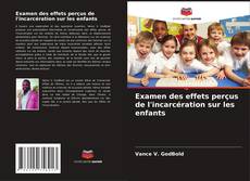 Portada del libro de Examen des effets perçus de l'incarcération sur les enfants