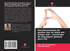 Borítókép a  Reconhecimento de gestos com as mãos em tempo real - conversão de linguagem gestual para voz - hoz