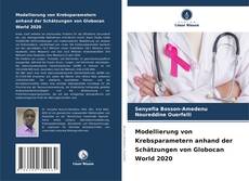 Обложка Modellierung von Krebsparametern anhand der Schätzungen von Globocan World 2020