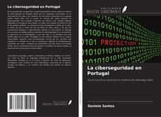 Couverture de La ciberseguridad en Portugal