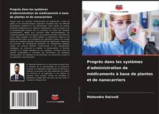 Buchcover von Progrès dans les systèmes d'administration de médicaments à base de plantes et de nanocarriers