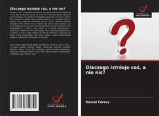 Dlaczego istnieje coś, a nie nic?的封面