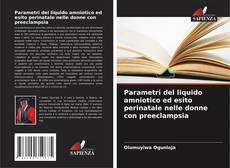 Bookcover of Parametri del liquido amniotico ed esito perinatale nelle donne con preeclampsia