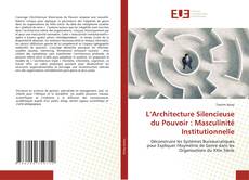 Capa do livro de L’Architecture Silencieuse du Pouvoir : Masculinité Institutionnelle 