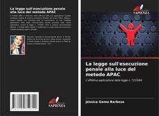 Bookcover of La legge sull'esecuzione penale alla luce del metodo APAC