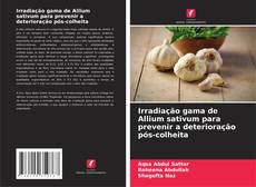 Irradiação gama de Allium sativum para prevenir a deterioração pós-colheita的封面