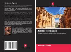 Couverture de Raízes e riqueza