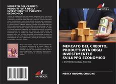 Borítókép a  MERCATO DEL CREDITO, PRODUTTIVITÀ DEGLI INVESTIMENTI E SVILUPPO ECONOMICO - hoz