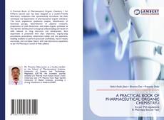 Bookcover of A PRACTICAL BOOK OF PHARMACEUTICAL ORGANIC CHEMISTRY-I