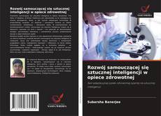 Couverture de Rozwój samouczącej się sztucznej inteligencji w opiece zdrowotnej