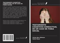 TRATAMIENTO COGNITIVO-CONDUCTUAL DE UN CASO DE FOBIA SOCIAL kitap kapağı