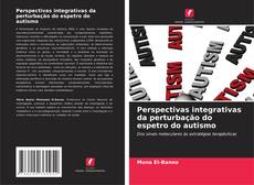 Обложка Perspectivas integrativas da perturbação do espetro do autismo