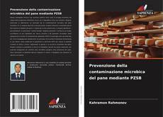 Copertina di Prevenzione della contaminazione microbica del pane mediante PZSB