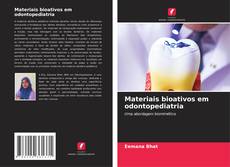 Bookcover of Materiais bioativos em odontopediatria