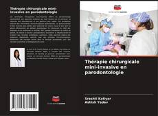 Thérapie chirurgicale mini-invasive en parodontologie的封面