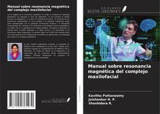 Bookcover of Manual sobre resonancia magnética del complejo maxilofacial