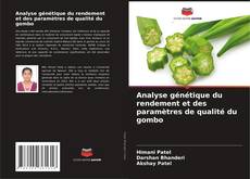 Couverture de Analyse génétique du rendement et des paramètres de qualité du gombo