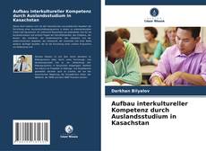 Couverture de Aufbau interkultureller Kompetenz durch Auslandsstudium in Kasachstan