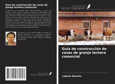 Обложка Guía de construcción de casas de granja lechera comercial