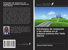 Capa do livro de Estrategias de respuesta a los cambios en el entorno externo Por Taifa SACCO 