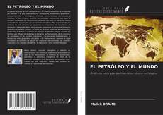 Couverture de EL PETRÓLEO Y EL MUNDO