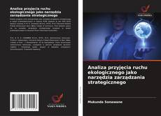 Copertina di Analiza przyjęcia ruchu ekologicznego jako narzędzia zarządzania strategicznego