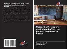 Bookcover of Ostacoli all'istruzione degli alunni affetti da paralisi cerebrale in Ghana