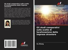 Gli studi comparativi sulle scelte di localizzazione delle imprese straniere的封面