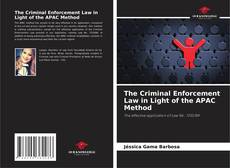 Bookcover of The Criminal Enforcement Law in Light of the APAC Method