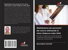 Copertina di Modellazione dei parametri del cancro utilizzando le stime Globocan India 2018