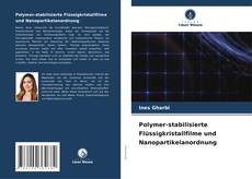 Copertina di Polymer-stabilisierte Flüssigkristallfilme und Nanopartikelanordnung