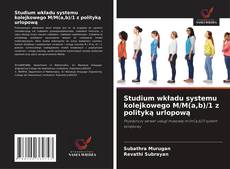 Buchcover von Studium wkładu systemu kolejkowego M/M(a,b)/1 z polityką urlopową