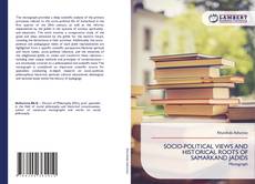 Bookcover of SOCIO-POLITICAL VIEWS AND HISTORICAL ROOTS OF SAMARKAND JADIDS