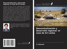 Обложка Descentralización y desarrollo regional: el caso de Sri Lanka