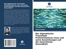 Couverture de Der digenetische Trematode Prohemistomum vivax und seine Auswirkungen auf die menschliche Gesundheit
