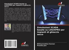 Simulazioni SCADA basate su LOGIXPRO per impianti di ghiaccio secco kitap kapağı