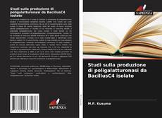 Bookcover of Studi sulla produzione di poligalatturonasi da BacillusC4 isolato