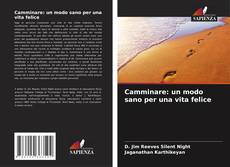 Bookcover of Camminare: un modo sano per una vita felice