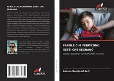 Bookcover of PAROLE CHE FERISCONO, GESTI CHE SEGNANO